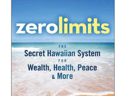 BOOK : Zero Limits - The Secret Hawaiian System for Wealth, Health, Peace & More Online Hot Sale