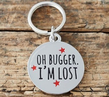 Sweet William ID Tag -  Oh Bugger I m lost!  Online now