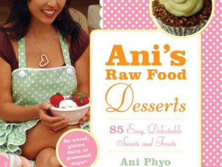 BOOK : Ani s Raw Food Desserts Online now