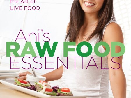 BOOK : Ani s Raw Food Essentials Online now